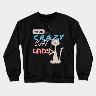 Future Crazy Cat Lady Crewneck Sweatshirt